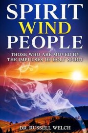 Spirit Wind People: Those Who are Moved by the Impulses of Holy Spirit (God's WindWalker Series) cover image