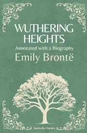 Wuthering Heights: Annotated with a Biography (SunScribe Classics) cover image