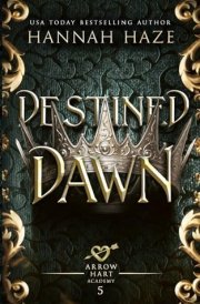 Destined Dawn (The Arrow Hart Academy) cover image