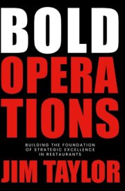 Bold Operations Building The Foundation Of Strategic Excellence In Restaurants cover image