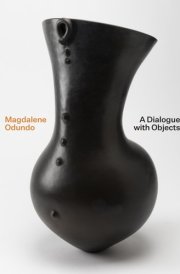 Magdalene Odundo A Dialogue with Objects cover image