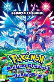 Pokemon Brilliant Diamond & Shining Pearl Complete Guide and Walkthrough ( New Updated ) cover image