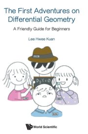 The First Adventures on Differential Geometry A Friendly Guide for Beginners cover image