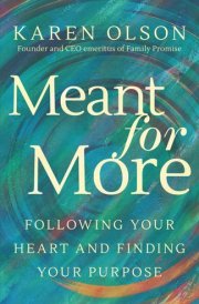 Meant for More Following Your Heart and Finding Your Purpose cover image