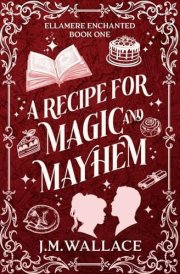 A Recipe for Magic and Mayhem cover image