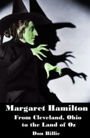 Margaret Hamilton From Cleveland, Ohio to the Land of Oz cover image