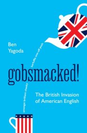 Gobsmacked! The British Invasion of American English cover image