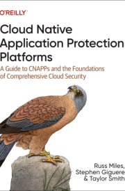 Cloud Native Application Protection Platforms A Guide to CNAPPs and the Foundations of Comprehensive Cloud Security cover image
