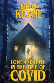 Love And Hate In The Time Of Covid Selected Nonfiction: 2015 - 2022 cover image