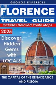 Florence and Tuscany Travel Guide: A Detailed Guide to Florence and Pistoia (Italy with George.) cover image