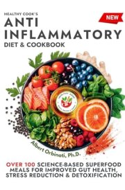 Healthy Cook's Anti-Inflammatory Diet & Cookbook: Over 100 Science-Based, Superfood Meals for Improved Gut Health, Stress Reduction & Detoxification cover image