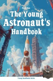 The Young Astronaut's Handbook - Part One: Stories, Activities and Adventures To Encourage Play cover image