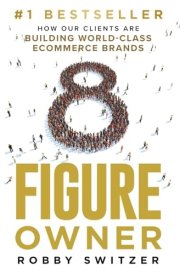8 Figure Owner How Our Clients Are Building World-Class Ecommerce Brands cover image