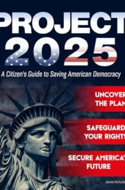 PROJECT 2025 -HOW TO SECURE AMERICA'S FUTURE: Your Guide to Action, Defending Rights, and Protecting Your Future cover image