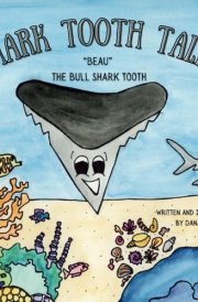Shark Tooth Tales: Beau the Bull Shark Tooth cover image