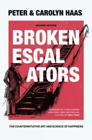 Broken Escalators The Counterintuitive Art and Science of Happiness cover image