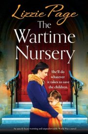 The Wartime Nursery An Utterly Heart-Warming and Unputdownable World War 2 Novel cover image