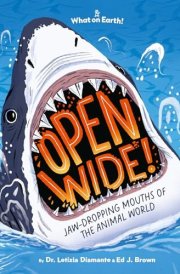 Open Wide! Jaw-Dropping Mouths of the Animal World cover image