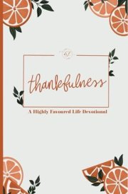 Thankfulness A Highly Favoured Life Devotional cover image