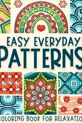 Patterns Coloring Book: Easy Everyday Designs for Adults, Kids, Seniors for Relaxation cover image