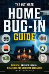The Ultimate Home Bug-In Guide Fortify Your Home, Protect Your Family, and Outlast Any Crisis, Essential Prepper Survival Strategies for Grid Down Scenarios cover image
