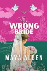 The Wrong Bride: A Billionaire, Marriage of Convenience romance (Marriage by Contract) cover image