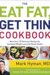 The Eat Fat, Get Thin Cookbook More Than 175 Delicious Recipes for Sustained Weight Loss and Vibrant Health cover image