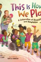 This Is How We Play A Celebration of Disability and Adaptation cover image