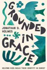 Grounded in Grace Helping Kids Build Their Identity in Christ cover image