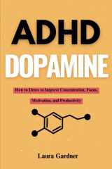 ADHD Dopamine: How to Detox to Improve Concentration, Focus, Motivation, and Productivity (ADHD Dopamine Guide) cover image