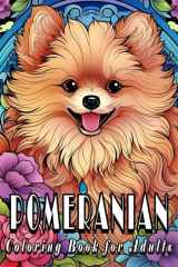 Pomeranian Coloring Book for Adults: Adorable Pomeranians Designs for Relaxation and Creative Expression cover image