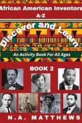 African American Inventors A-Z: Discover and Learn - An Activity Book for All Ages: (Book 2) cover image