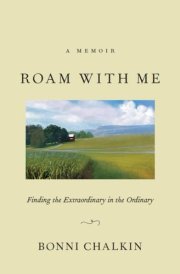 Roam with Me Finding the Extraordinary in the Ordinary cover image