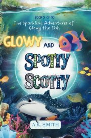 Glowy and Spotty Scotty cover image