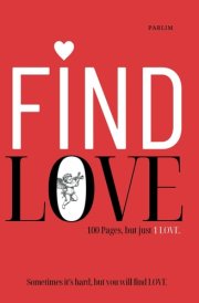 Find Love: 100 Pages, but just 1 LOVE: The Search for True Love – A Unique Word Search Puzzle cover image