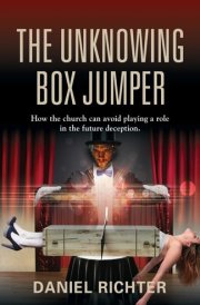 The Unknowing Box Jumper How the Church Can Avoid Playing a Role in the Future Deception cover image