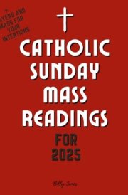 Catholic Sunday Mass Readings for 2025 Missal, Lectionary with Celebrations of the Liturgical Year C with Feasts and Solemnities cover image
