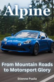 Alpine - From Mountain Roads To Motorsport Glory cover image