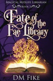 Fate of the Fae Library: A Paranormal Women's Fiction Novel (Magical Midlife Librarian) cover image