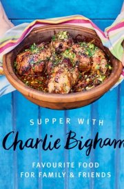 Supper with Charlie Bigham Favourite Food for Family and Friends cover image