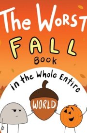 The Worst Fall Book in the Whole Entire World cover image