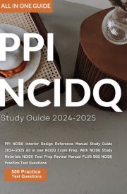 PPI NCIDQ Interior Design Reference Manual Study Guide 2024-2025 All in one NCIDQ Exam Prep. With NCIDQ Study Materials NCIDQ Test Prep Review Manual PLUS 500 NCIDQ Practice Test Questions cover image