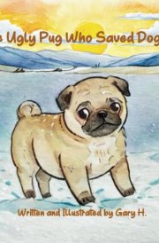 The Ugly Pug Who Saved Dogkind cover image