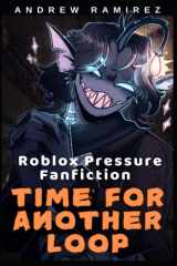 Time for Another Loop (Roblox Pressure Fanfiction) cover image