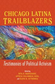 Chicago Latina Trailblazers Testimonios of Political Activism cover image