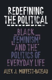 Redefining the Political Black Feminism and the Politics of Everyday Life cover image