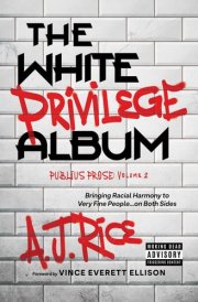 The White Privilege Album Bringing Racial Harmony to Very Fine People...on Both Sides cover image