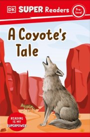 DK Super Readers Pre-Level a Coyote's Tale cover image