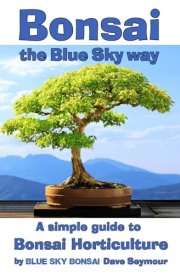 Bonsai, the Blue Sky Way A Simple Guide to Bonsai Horticulture cover image