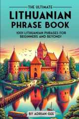 The Ultimate Lithuanian Phrase Book 1001 Lithuanian Phrases for Beginners and Beyond! cover image